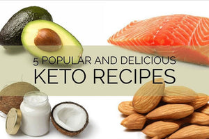 5 Popular and Delicious Keto Recipes