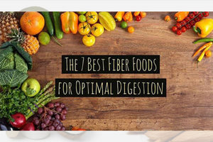 The 6 Best Fiber Foods for Optimal Digestion